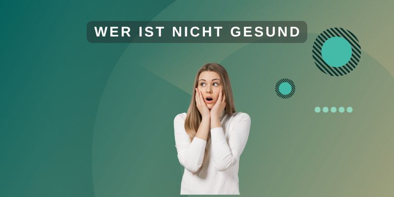 Wer ist nicht gesund